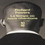 LE TEMPS OU NOUS CHANTIONS, Powers Richard