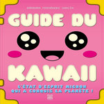 GUIDE DU KAWAII. L'ETAT D'ESPRIT MIGNON QUI A CONQUIS LA PLANETE !, Fernández García Bárbara
