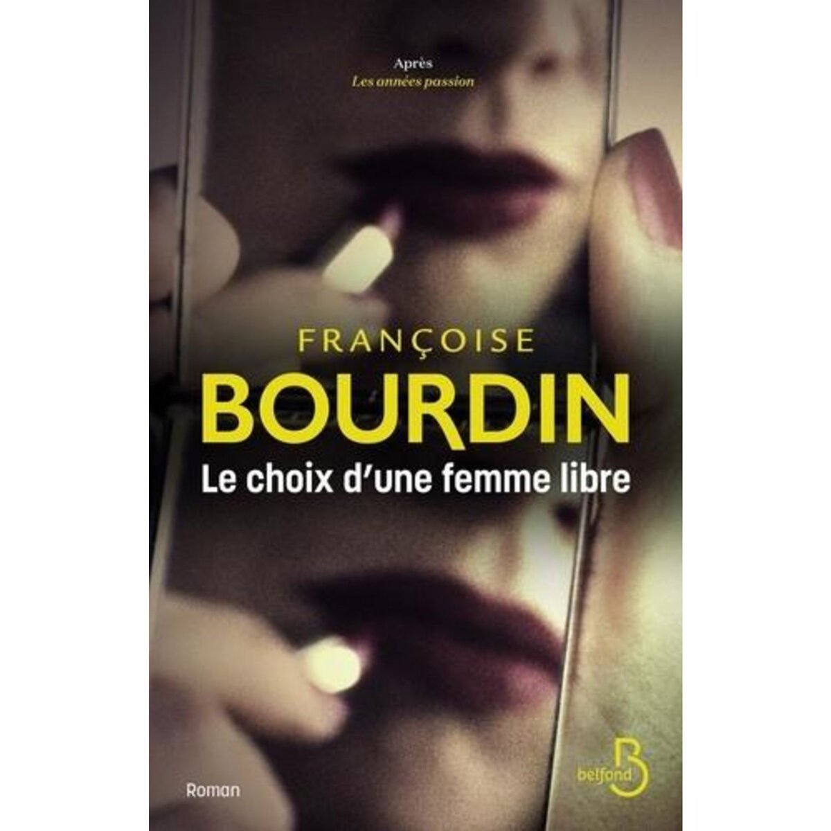 LE CHOIX D'UNE FEMME LIBRE, Bourdin Françoise