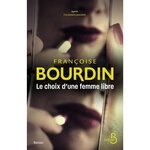 LE CHOIX D'UNE FEMME LIBRE, Bourdin Françoise