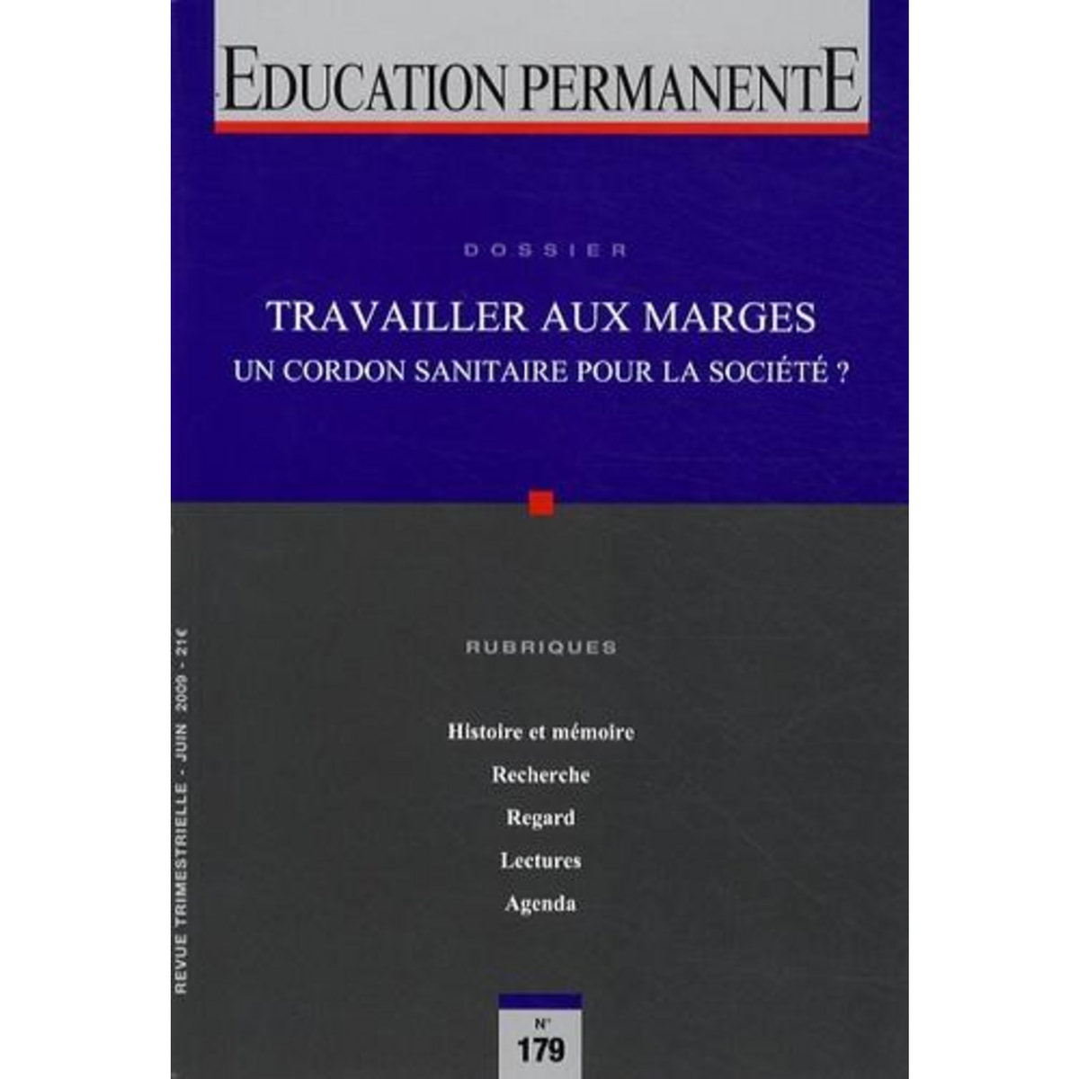 EDUCATION PERMANENTE N° 179, JUIN 2009 : TRAVAILLER AUX MARGES. UN CORDON SANITAIRE POUR LA SOCIETE ?, Callu Elisabeth