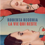 LA VIE QUI RESTE, Recchia Roberta