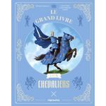 LE GRAND LIVRE DES CHEVALIERS, Brochard Philippe