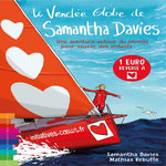 LE VENDEE GLOBE DE SAMANTHA DAVIES : UNE AVENTURE AUTOUR DU MONDE POUR SAUVER DES ENFANTS. TOME 1, Davies Samantha