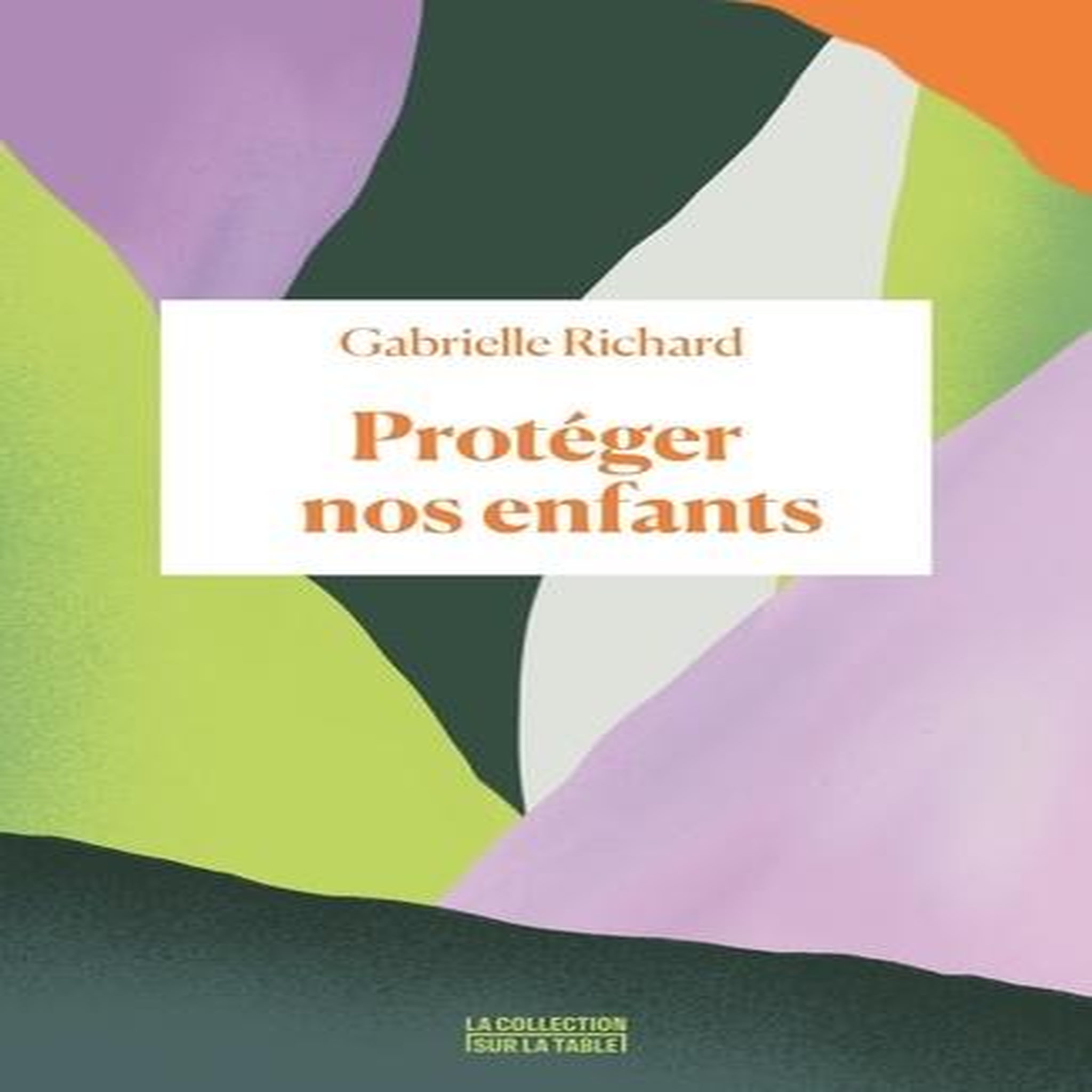 PROTEGER NOS ENFANTS, Richard Gabrielle