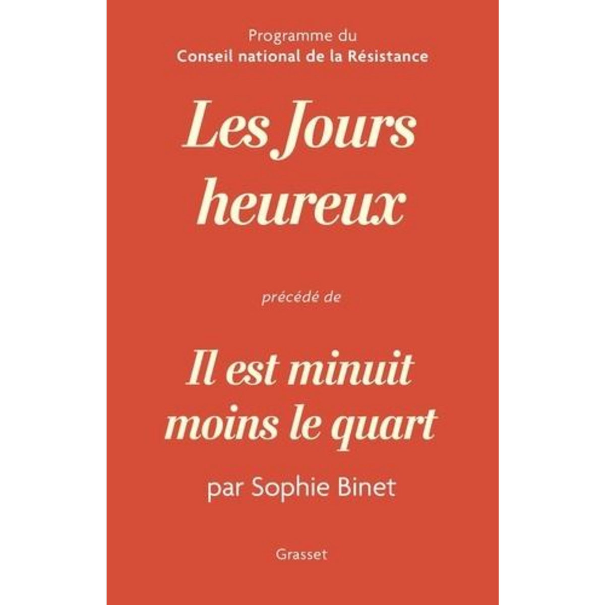 LES JOURS HEUREUX. PRECEDE DE IL EST MINUIT MOINS LE QUART, Binet Sophie