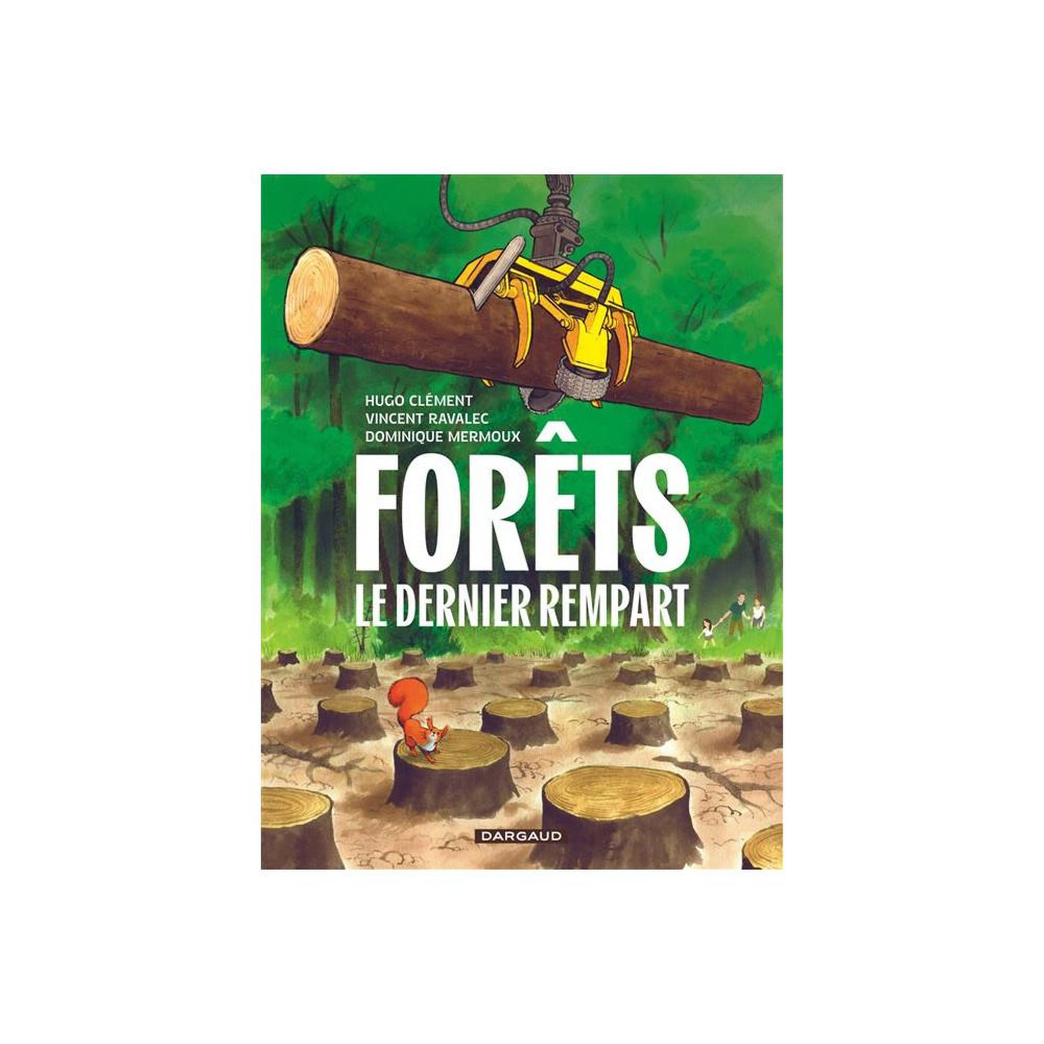 Forêts : Le Dernier rempart – récit graphique grand format, couverture cartonnée, scénario de Vincent Ravalec, dessins de Dominique Mermoux