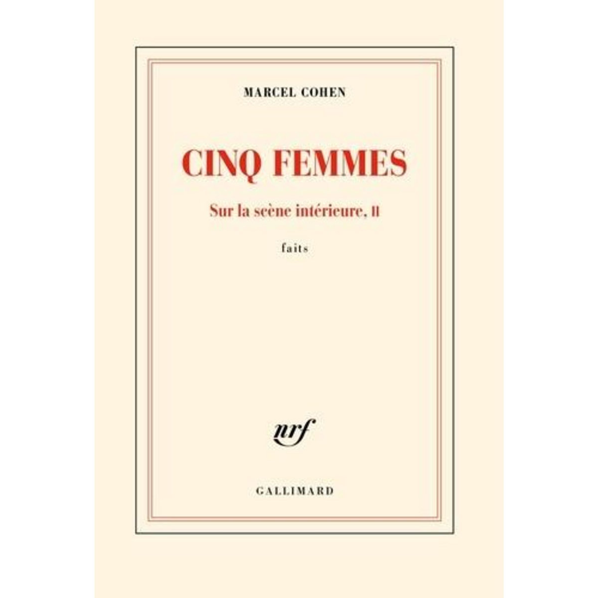 SUR LA SCENE INTERIEURE - FAITS TOME 2 : CINQ FEMMES, Cohen Marcel