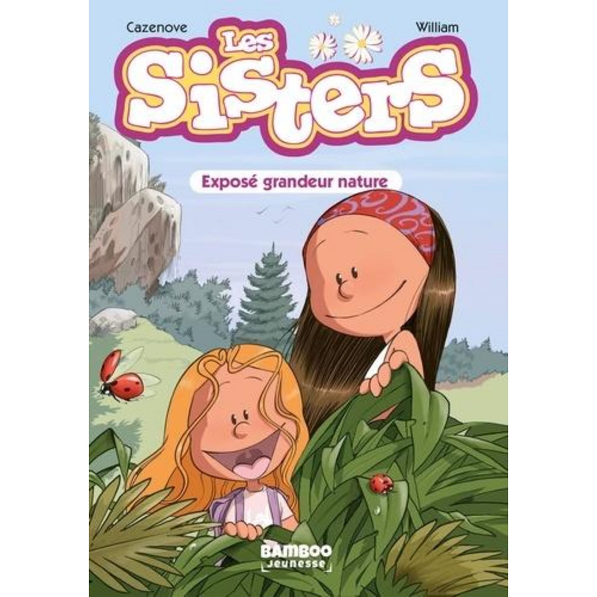 LES SISTERS TOME 1 : EXPOSE GRANDEUR NATURE, Cazenove Christophe