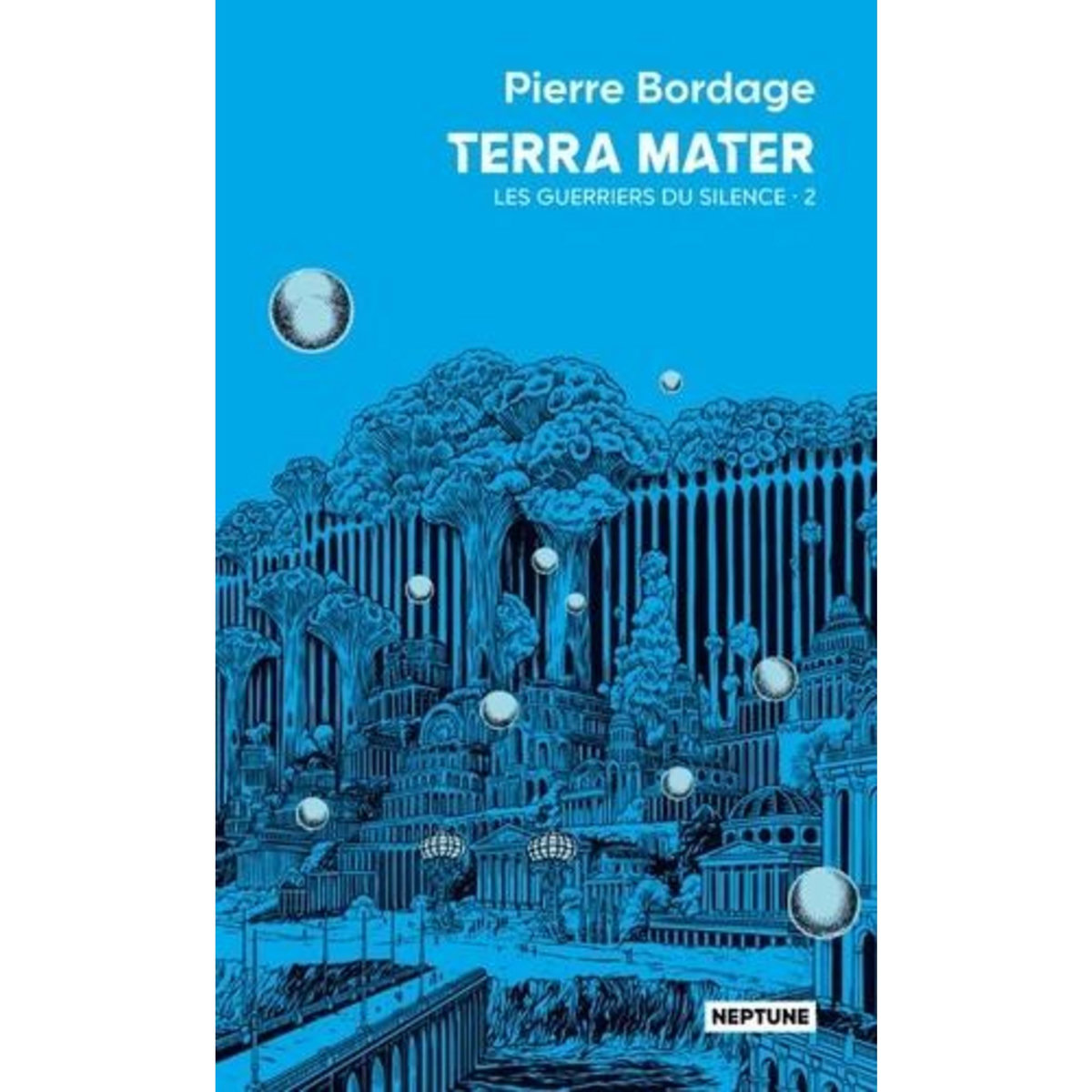 LES GUERRIERS DU SILENCE TOME 2 : TERRA MATER, Bordage Pierre