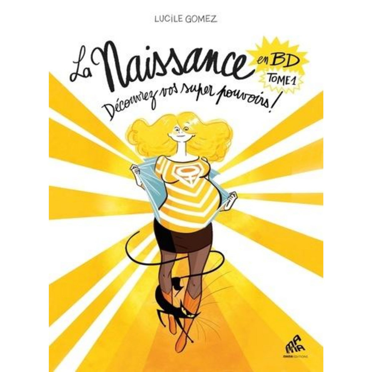 LA NAISSANCE EN BD TOME 1 : DECOUVREZ VOS SUPER POUVOIRS !, Gomez Lucile