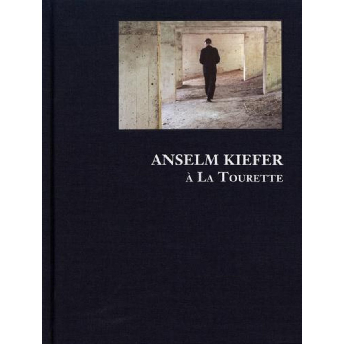 ANSELM KIEFER A LA TOURETTE. EDITION BILINGUE FRANCAIS-ALLEMAND, Chauveau Marc