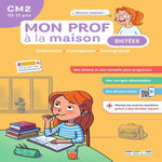 DICTEES CM2 MON PROF A LA MAISON. GRAMMAIRE, CONJUGAISON, ORTHOGRAPHE, Costes Audrey