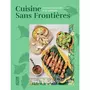  CUISINE SANS FRONTIERES. RECETTES PLEINES DE SAVEURS ET DE SOLIDARITE, Cuisine Sans Frontières