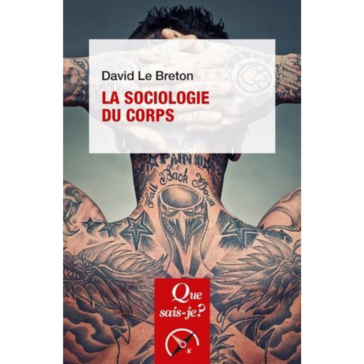 LA SOCIOLOGIE DU CORPS. 11E EDITION, Le Breton David