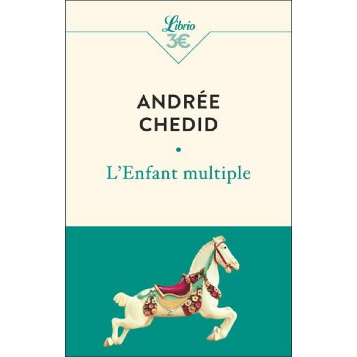 L'ENFANT MULTIPLE, Chedid Andrée