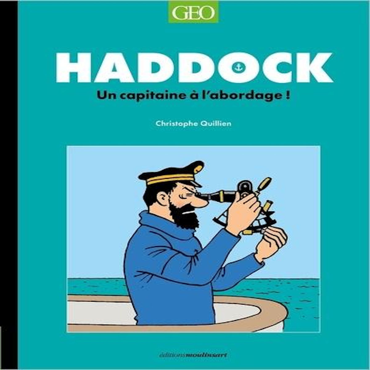 HADDOCK. UN CAPITAINE A L'ABORDAGE !, Quillien Christophe