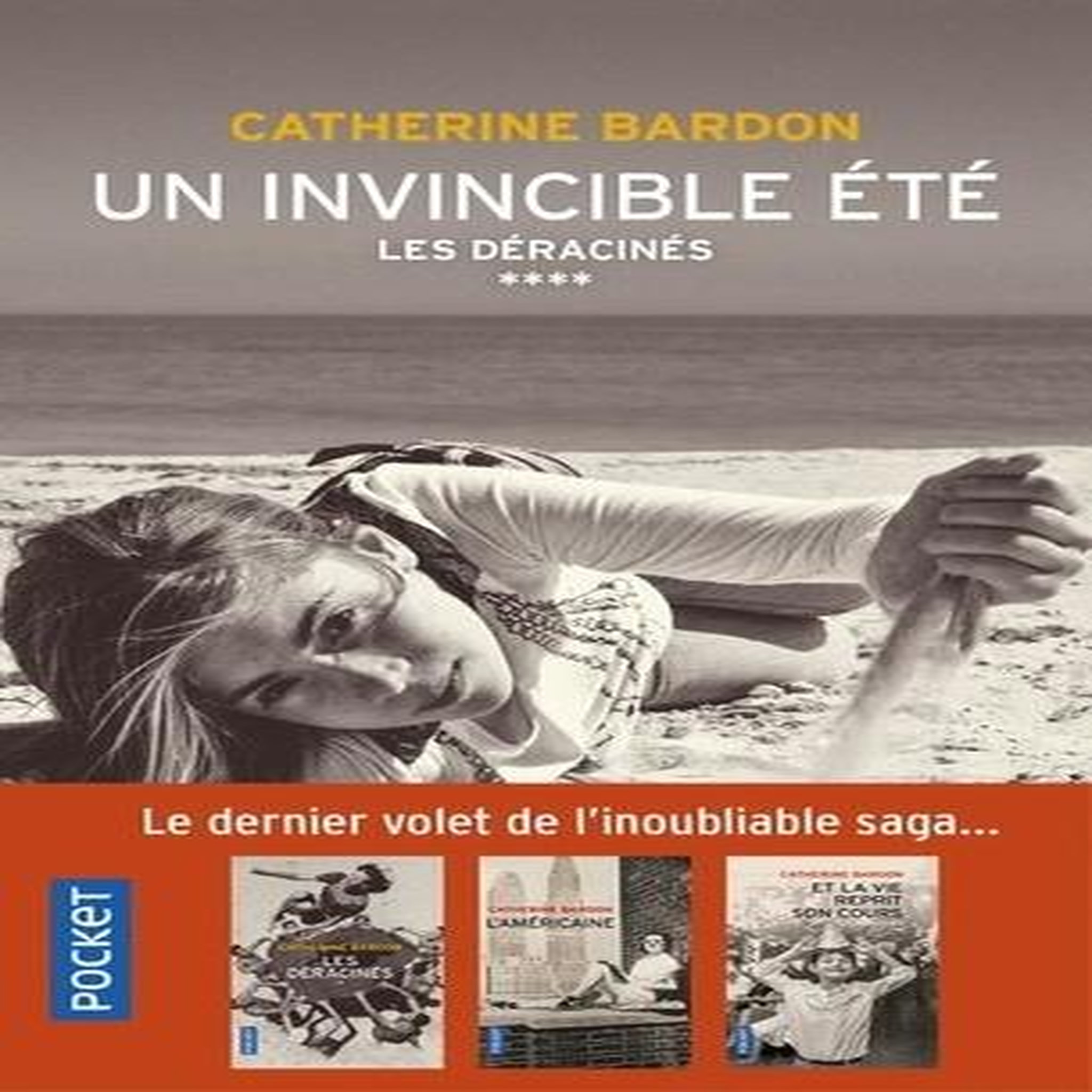 LES DERACINES : UN INVINCIBLE ETE, Bardon Catherine