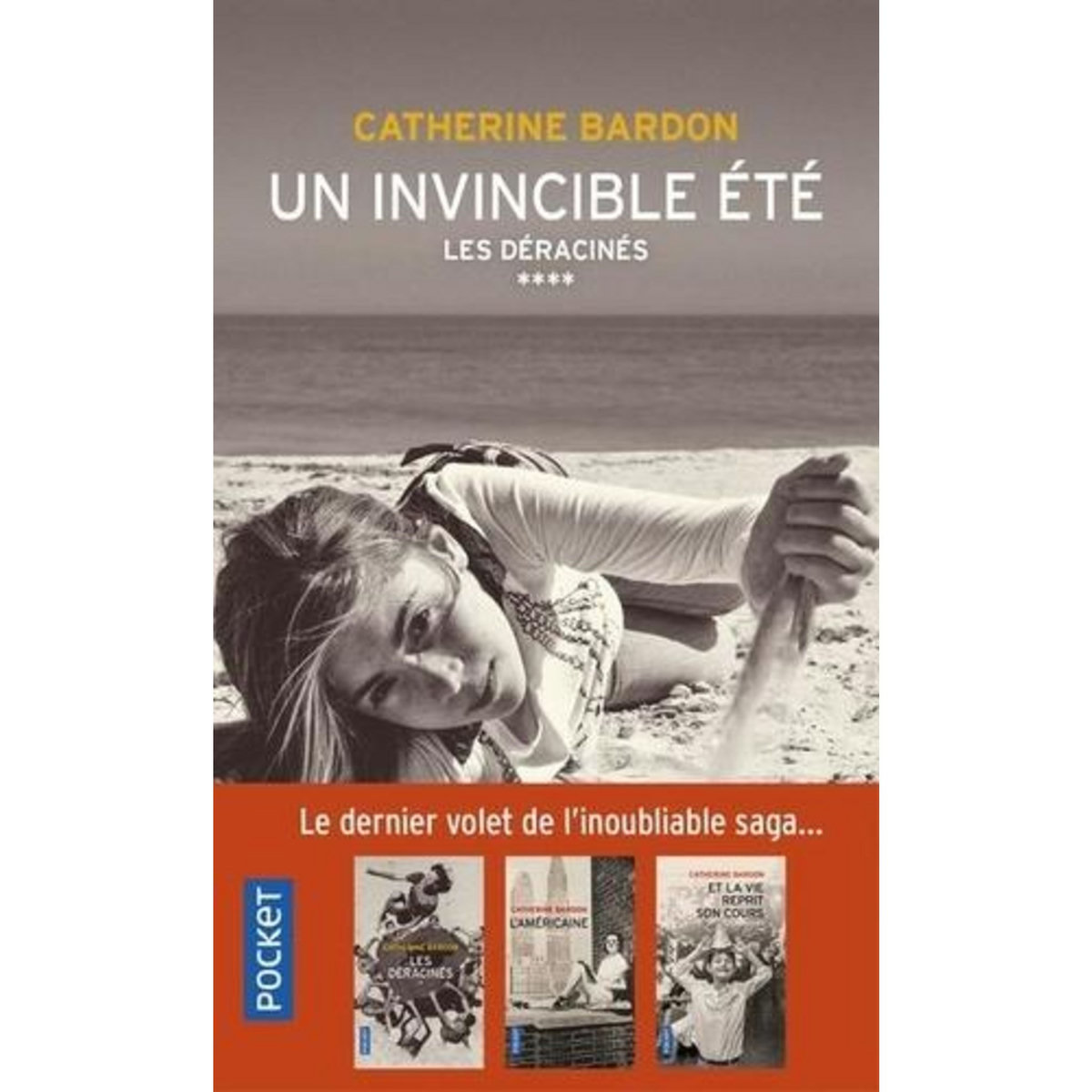 LES DERACINES : UN INVINCIBLE ETE, Bardon Catherine