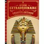  LE LIVRE EXTRAORDINAIRE DE L'EGYPTE ANTIQUE, Steele Philip