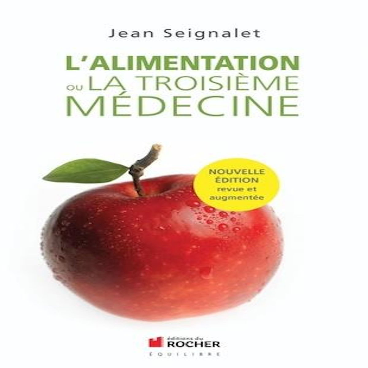 L'ALIMENTATION OU LA TROISIEME MEDECINE. EDITION REVUE ET AUGMENTEE, Seignalet Jean