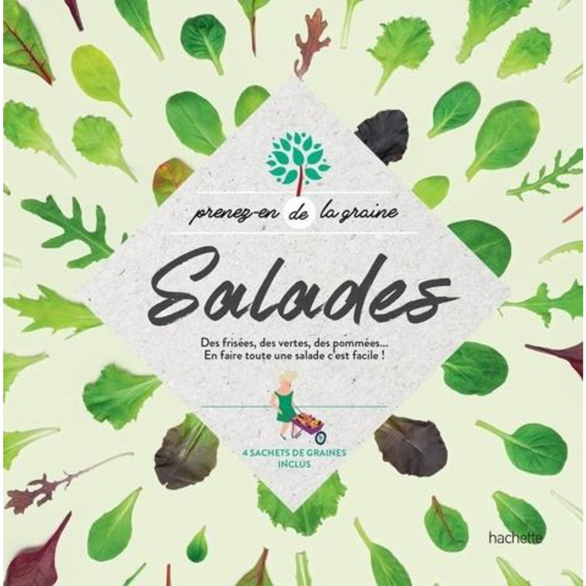 SALADES. DES FRISEES, DES VERTES, DES POMMEES... EN FAIRE TOUTE UNE SALADE C'EST FACILE ! 4 SACHETS DE GRAINES INCLUS, Hachette Pratique