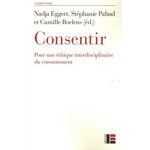CONSENTIR. POUR UNE ETHIQUE INTERDISCIPLINAIRE DU CONSENTEMENT, Eggert Nadja