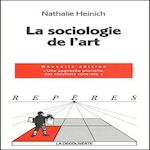 LA SOCIOLOGIE DE L'ART. EDITION 2004, Heinich Nathalie