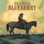 SUR LA PISTE DE BLUEBERRY, Charlier Jean-Michel