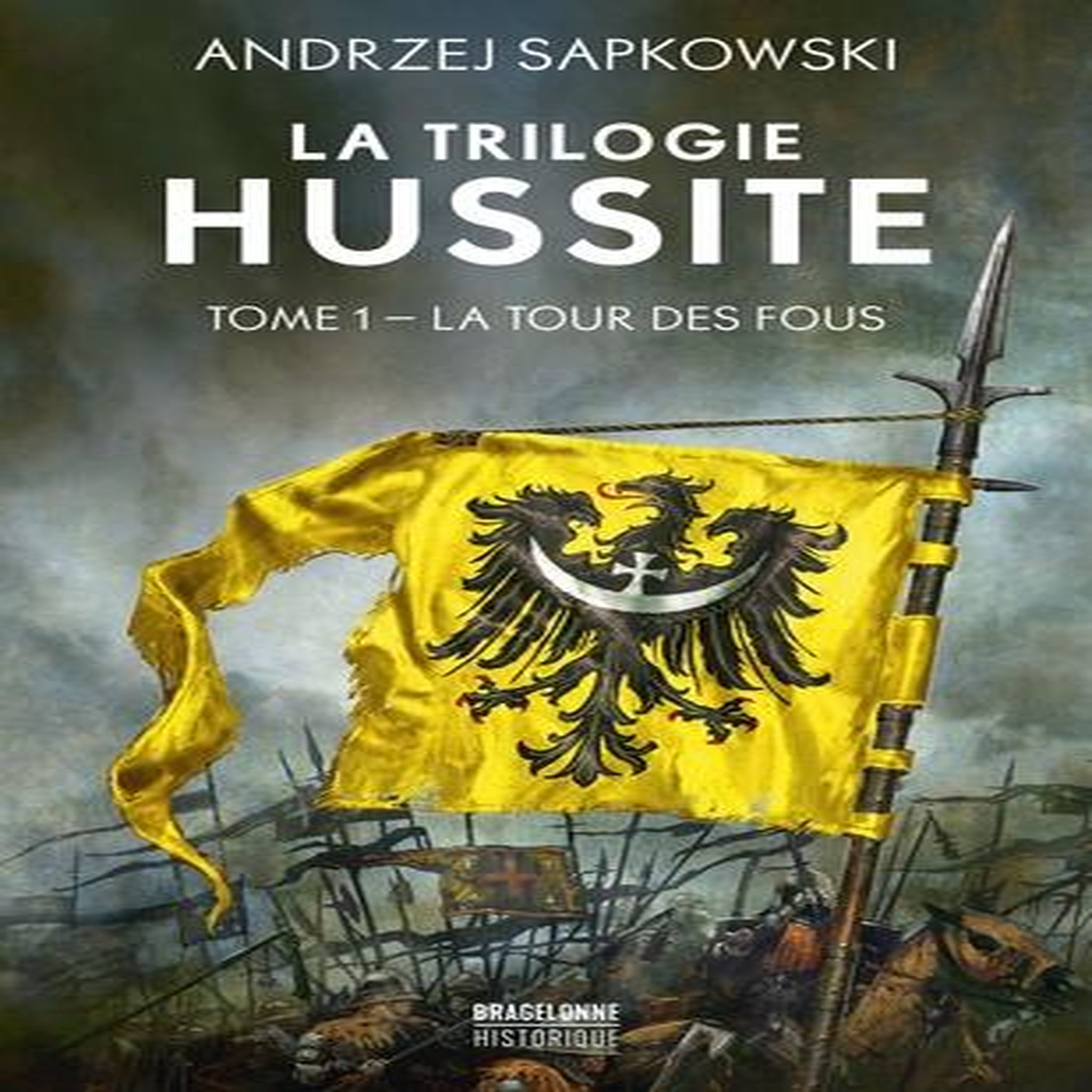 LA TRILOGIE HUSSITE TOME 1 : LA TOUR DES FOUS, Sapkowski Andrzej