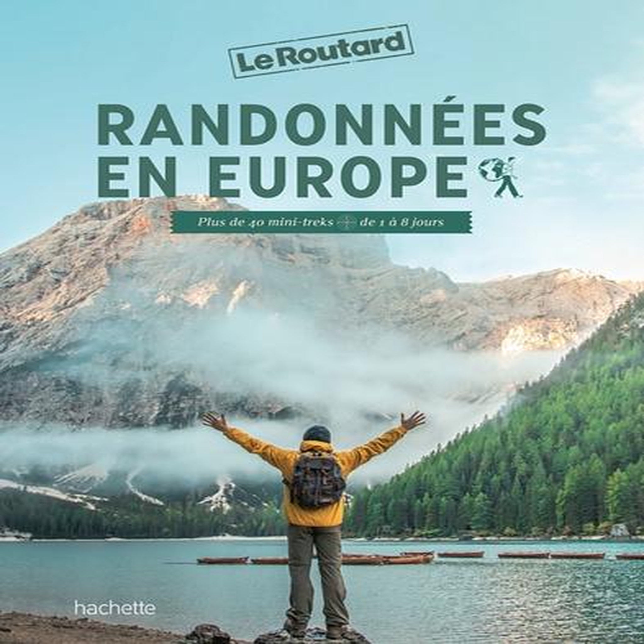 RANDONNEES EN EUROPE. PLUS DE 40 MINI-TREKS DE 1 A 8 JOURS, Gloaguen Philippe