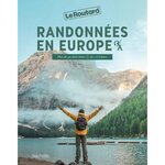 RANDONNEES EN EUROPE. PLUS DE 40 MINI-TREKS DE 1 A 8 JOURS, Gloaguen Philippe