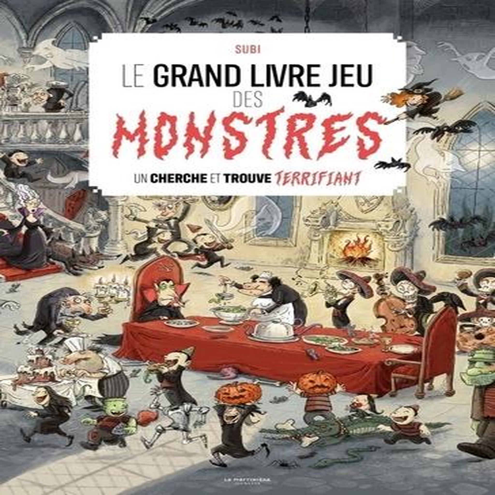 LE GRAND LIVRE JEU DES MONSTRES. UN CHERCHE ET TROUVE TERRIFIANT, Subirana Joan