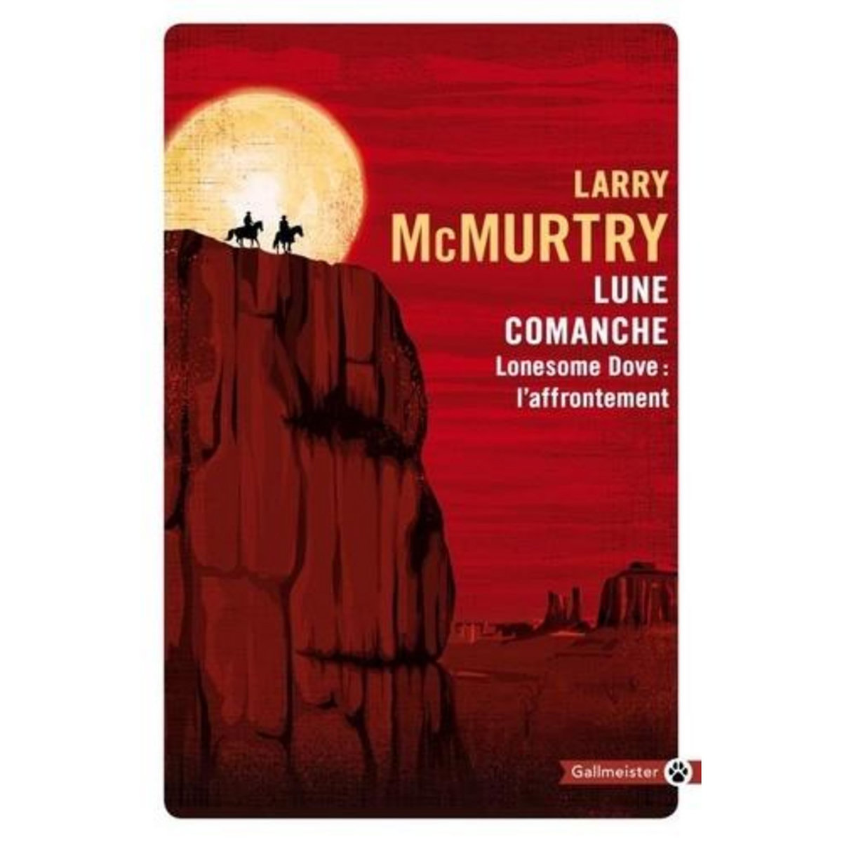 LONESOME DOVE : LUNE COMANCHE. LONESOME DOVE : L'AFFRONTEMENT, McMurtry Larry