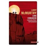 LONESOME DOVE : LUNE COMANCHE. LONESOME DOVE : L'AFFRONTEMENT, McMurtry Larry