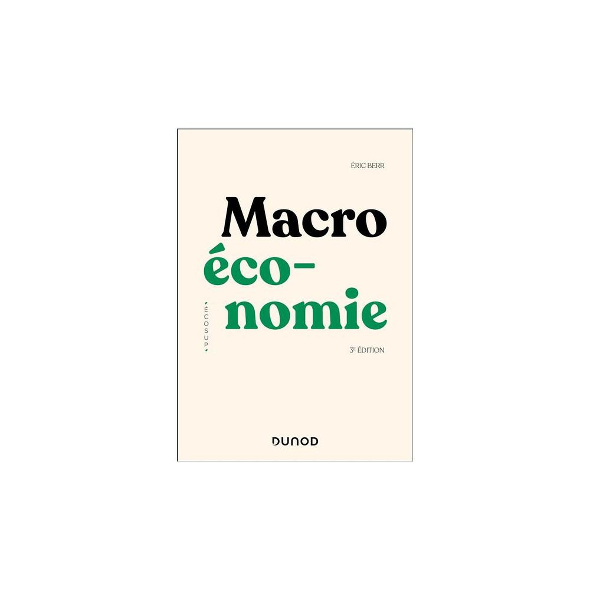 Livre Macroéconomie 3e édition (broché) – Éric Berr, Éco Sup : comptabilité nationale, inflation, chômage, dette et crises