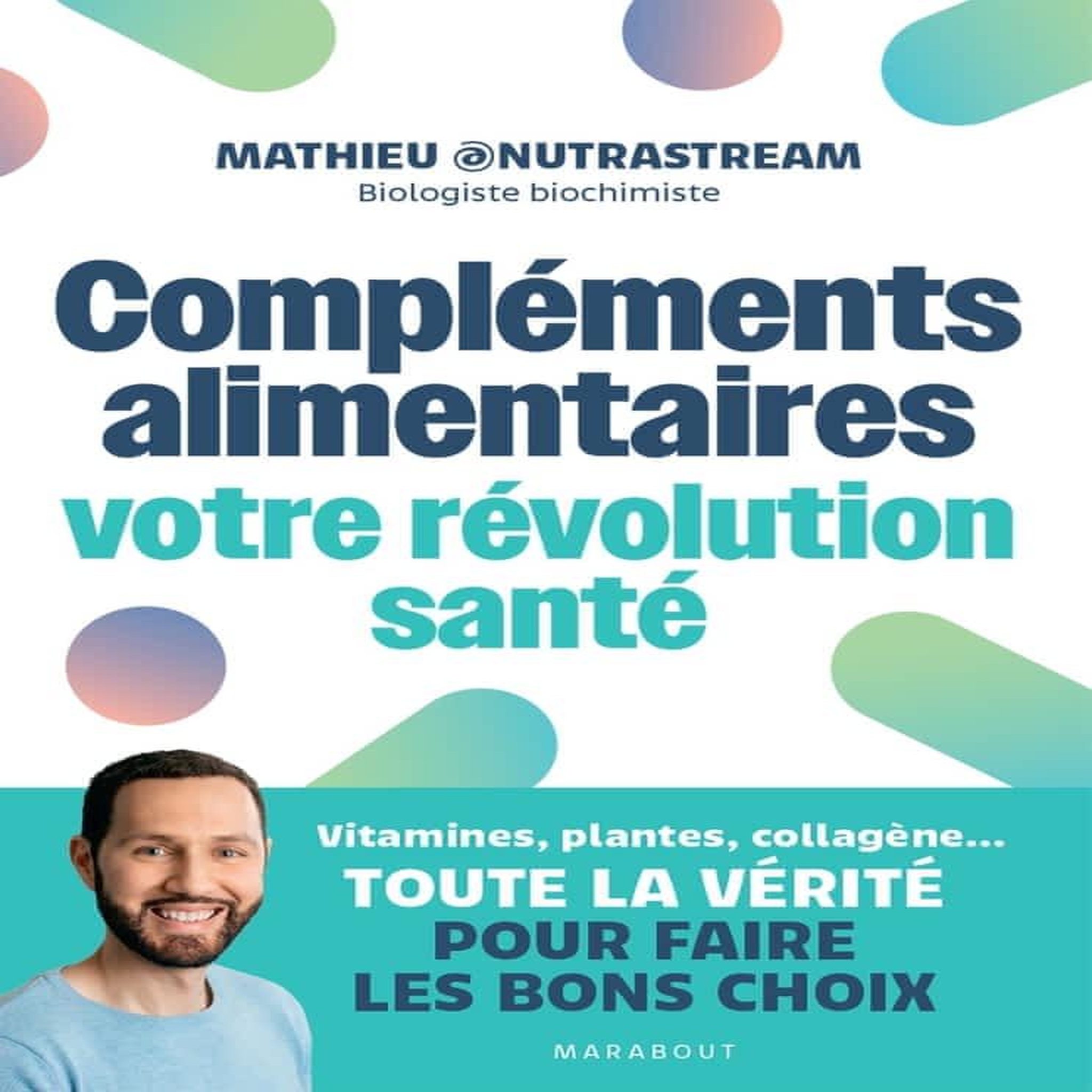 COMPLEMENTS ALIMENTAIRES. LA REVOLUTION SANTE, Mathieu@Nutrastream