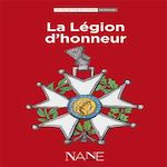 LA LEGION D'HONNEUR, Nane éditions