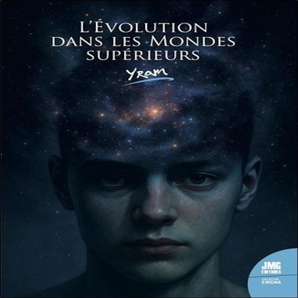 L'EVOLUTION DANS LES MONDES SUPERIEURS, Yram