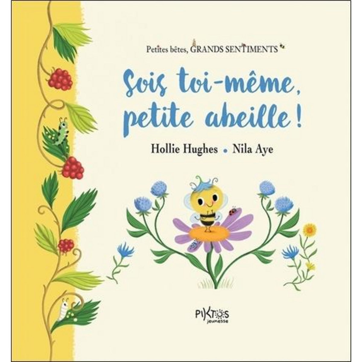 SOIS TOI-MEME, PETITE ABEILLE !, Hugues Hollie