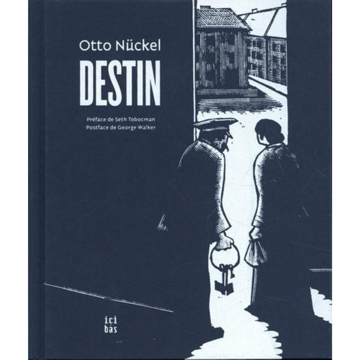 DESTIN. UNE HISTOIRE EN IMAGES, Nückel Otto