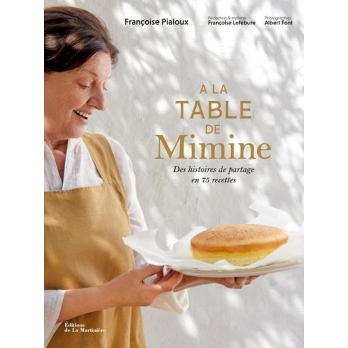 À LA TABLE DE MIMINE. DES HISTOIRES DE PARTAGE EN 75 RECETTES, Pialoux Françoise