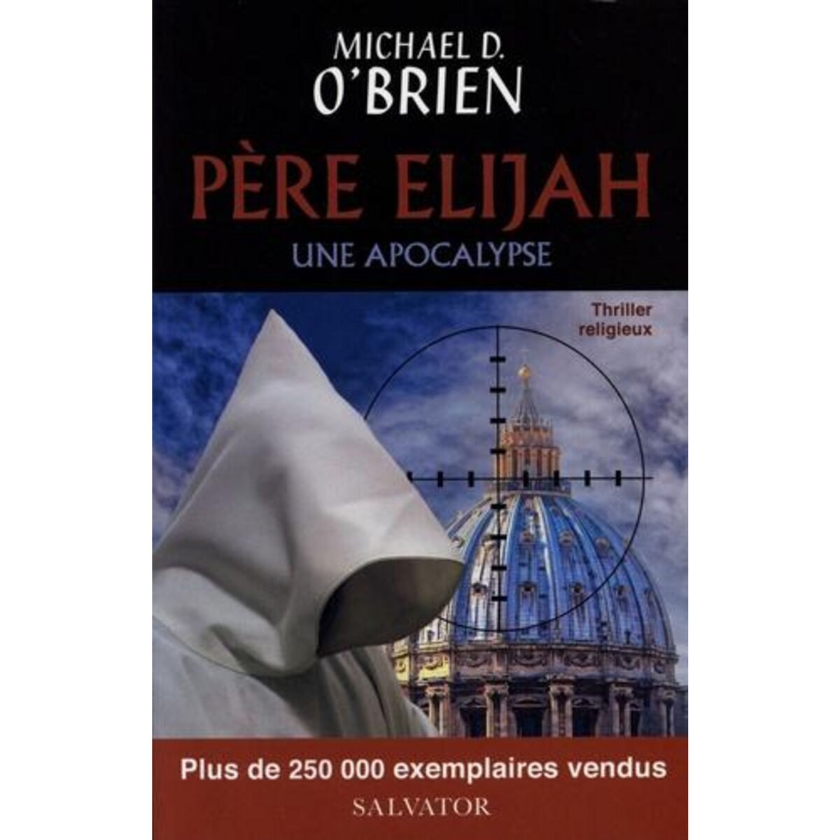 PERE ELIJAH. UNE APOCALYPSE, O´Brien Michael D.
