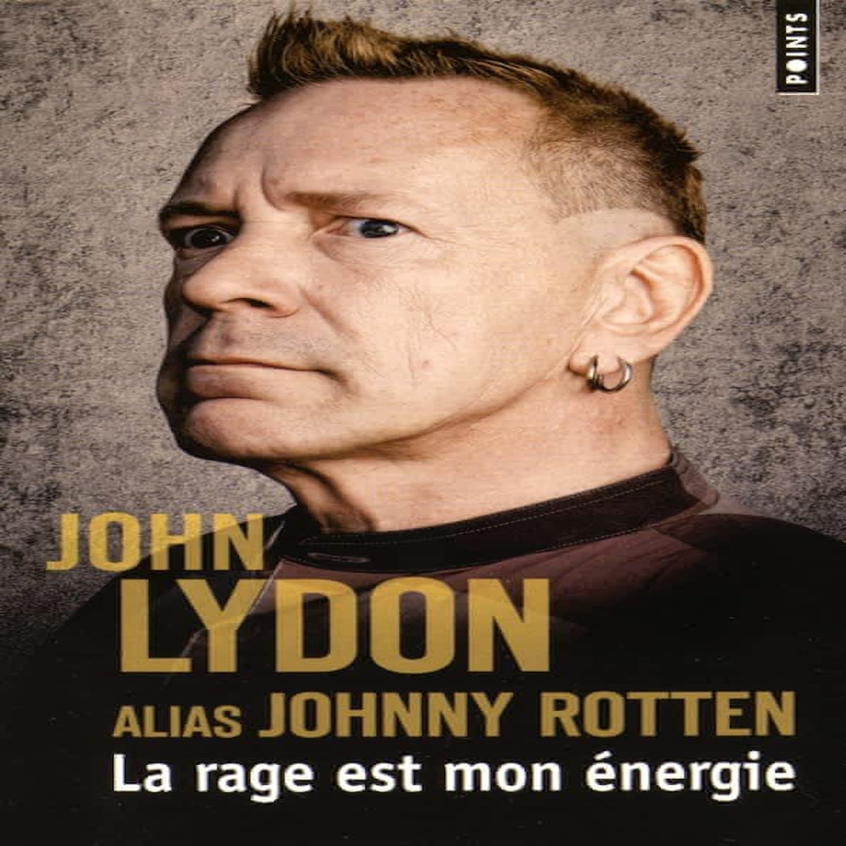LA RAGE EST MON ENERGIE. MEMOIRES, Lydon John