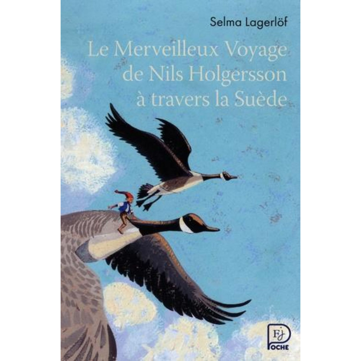 LE MERVEILLEUX VOYAGE DE NILS HOLGERSSON A TRAVERS LA SUEDE, Lagerlöf Selma