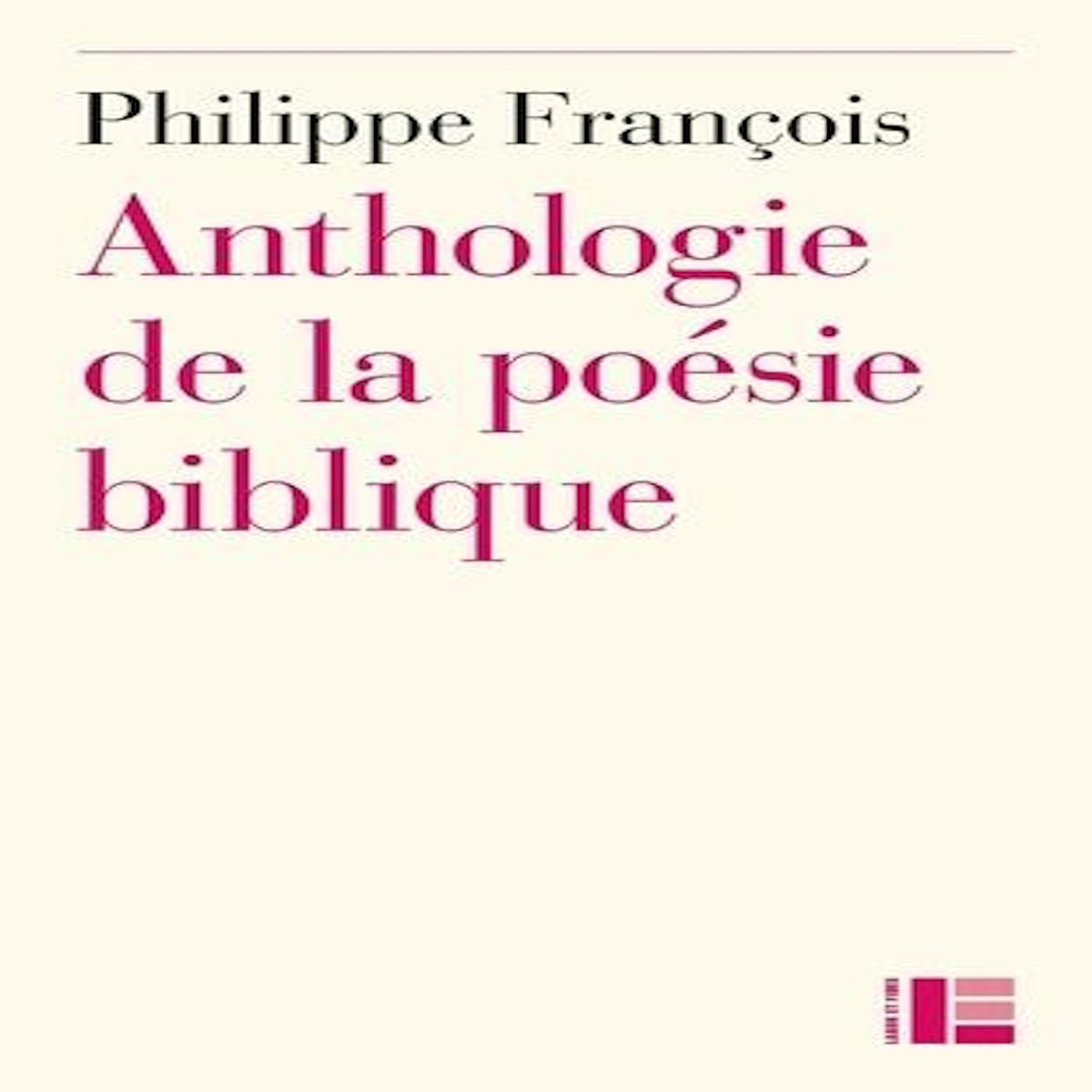 DE LA BIBLE AU POEME. DE MAROT A NOS JOURS, Philippe François