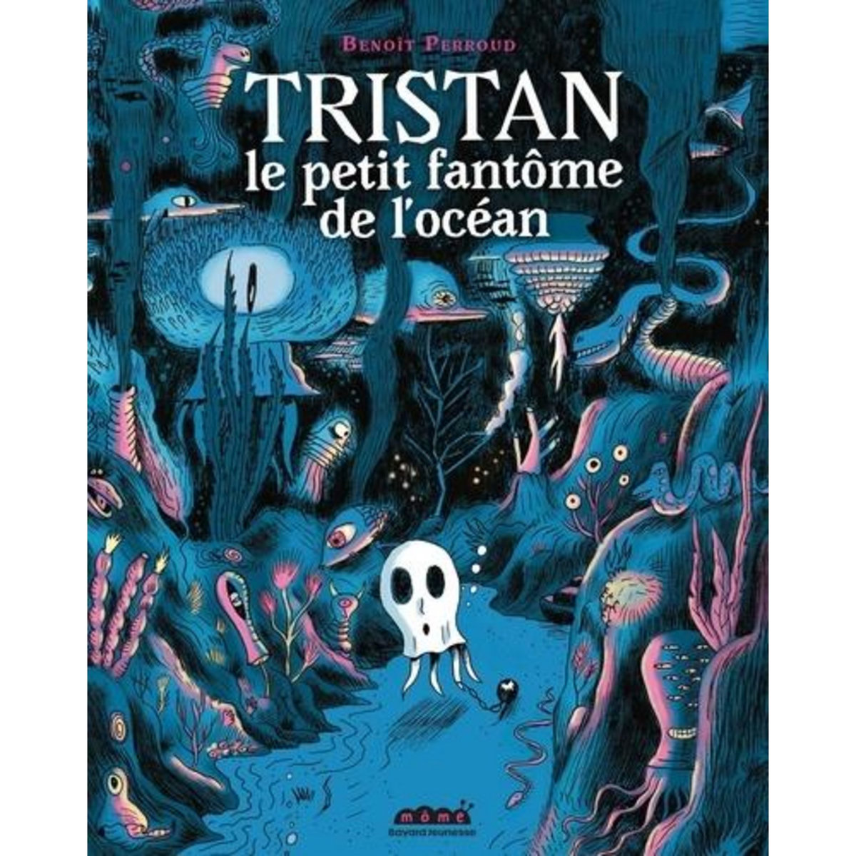 TRISTAN LE PETIT FANTOME DE L'OCEAN, Perroud Benoît