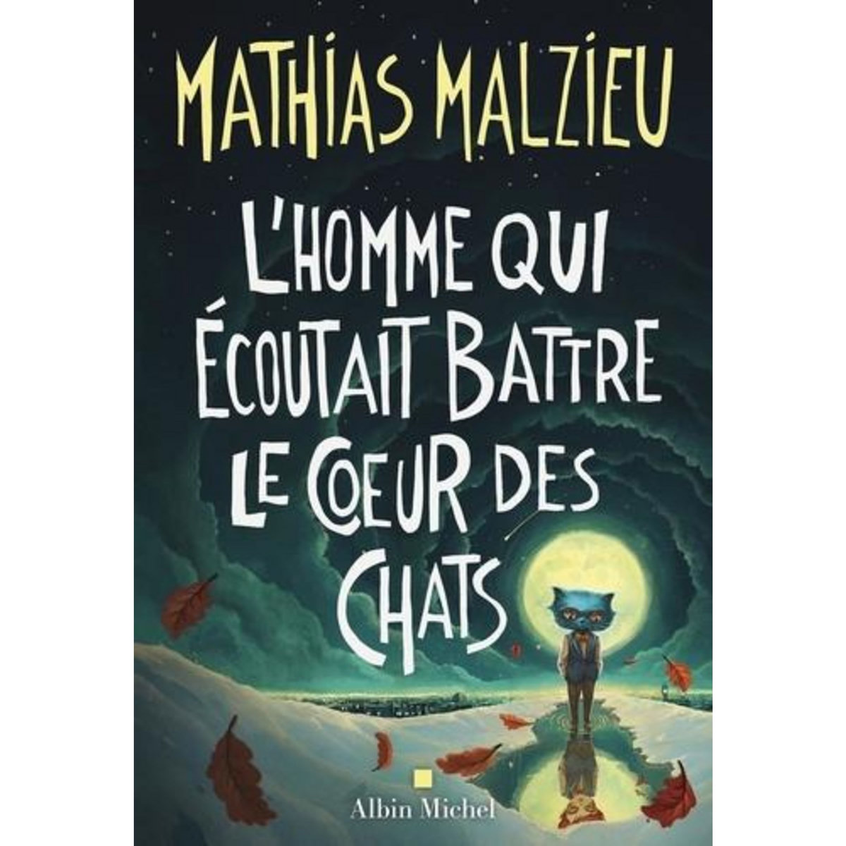 L'HOMME QUI ECOUTAIT BATTRE LE COEUR DES CHATS, Malzieu Mathias