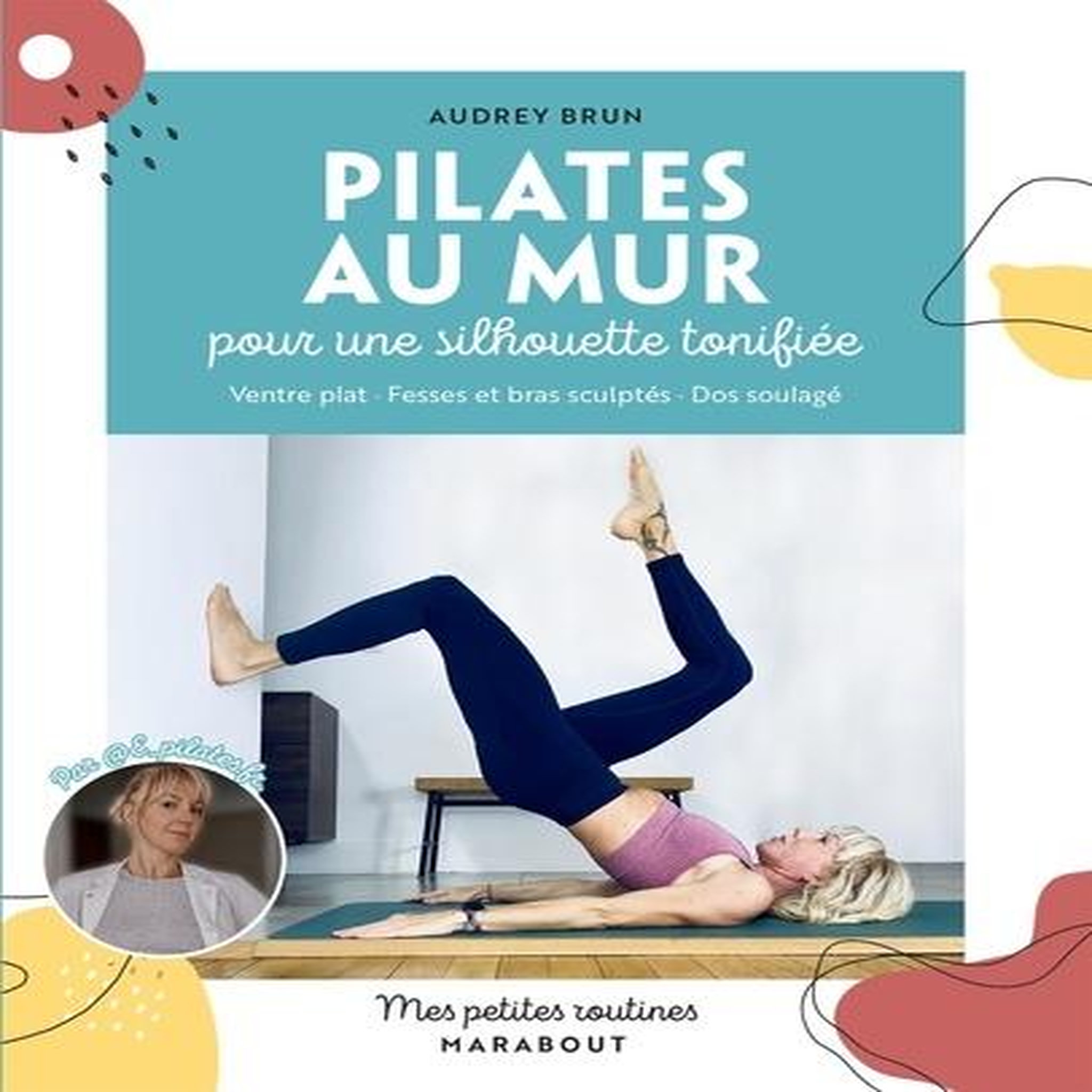 PILATES AU MUR. POUR UNE SILHOUETTE TONIFIEE, Brun Audrey