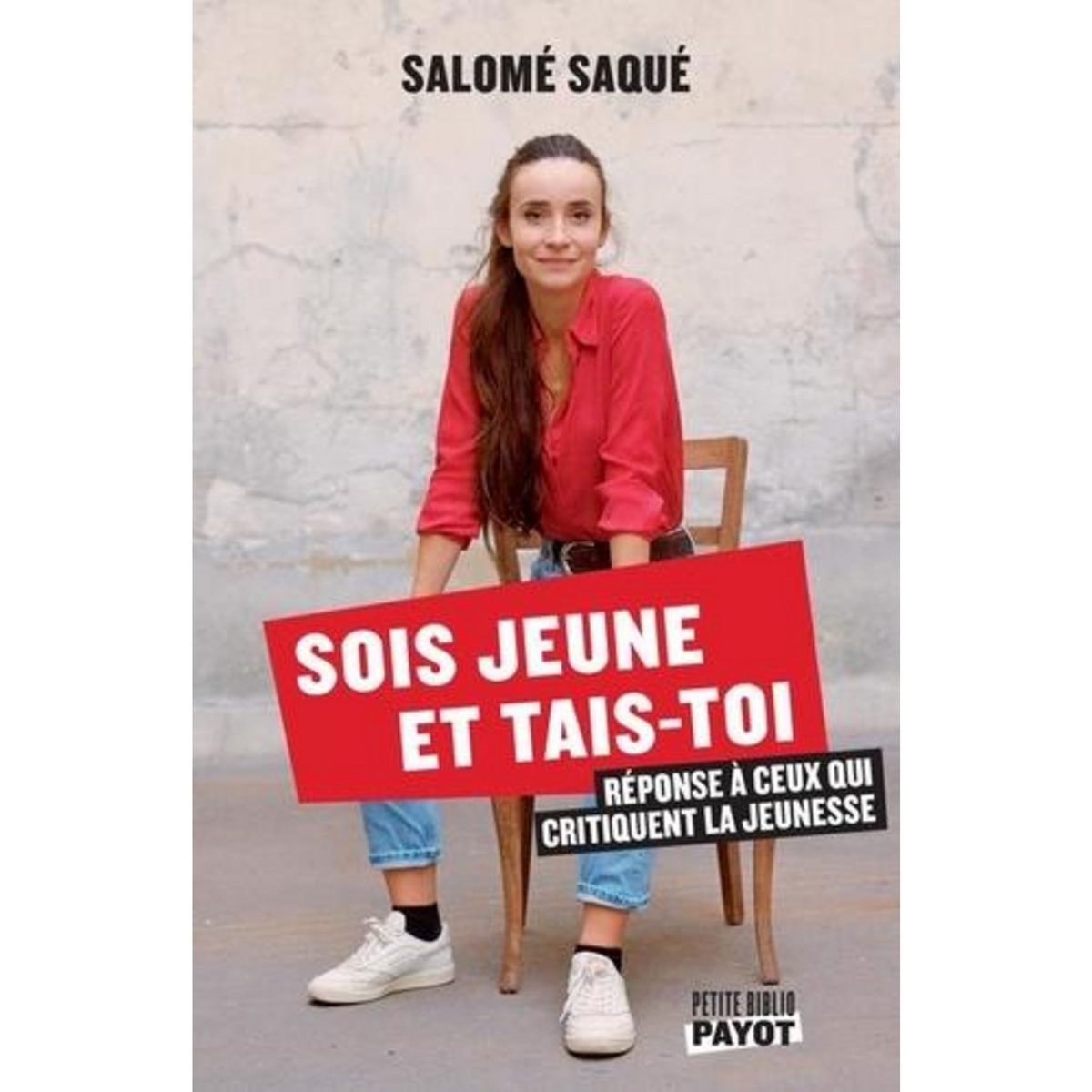 SOIS JEUNE ET TAIS-TOI. REPONSE A CEUX QUI CRITIQUENT LA JEUNESSE, Saqué Salomé